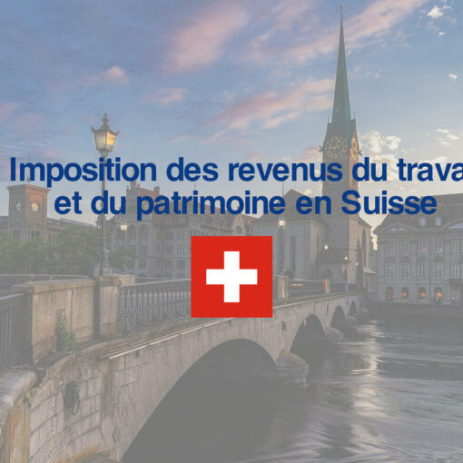 Imposition des revenus en Suisse (travail et patrimoine)