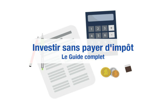 Investir sans payer d'impôt
