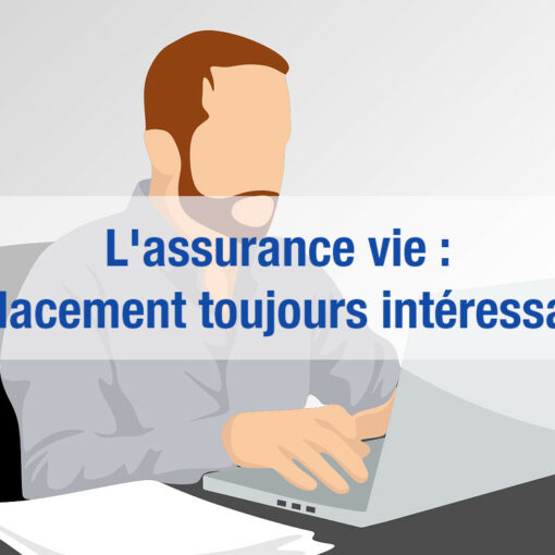 Faut-il ouvrir une assurance vie ?