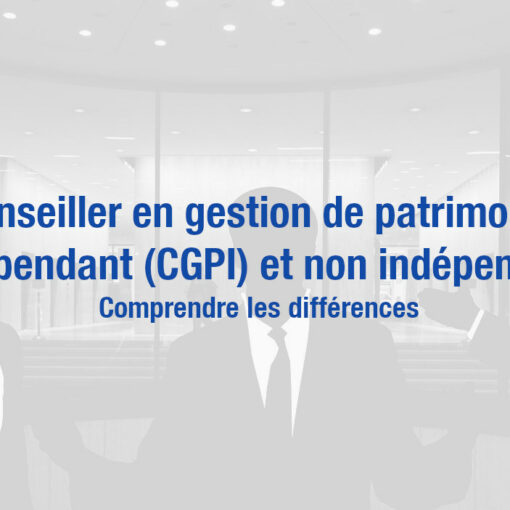 Conseiller en gestion de patrimoine indépendant CGPI