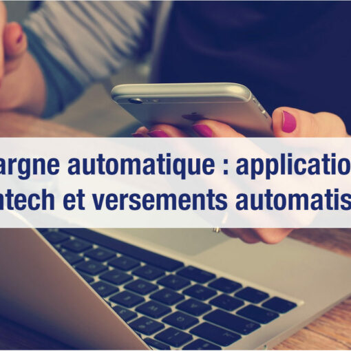 Épargne automatique, applications, fintech et versements automatisés