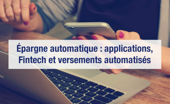 Épargne automatique, applications, fintech et versements automatisés