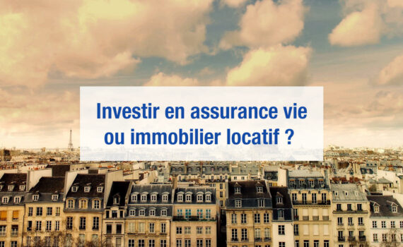 Investir en assurance vie ou immobilier locatif