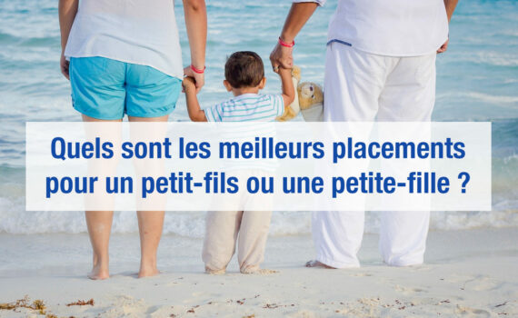 Meilleurs placements petit-fils assurance vie