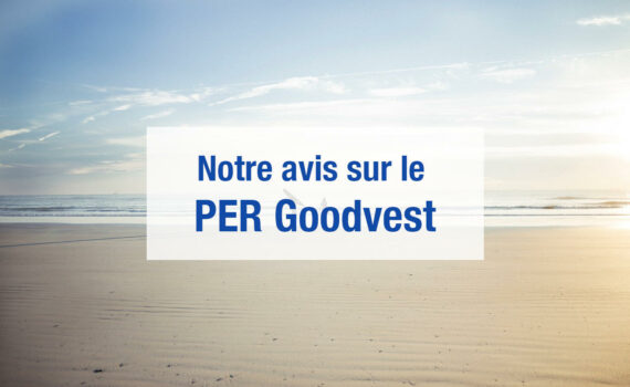 Avis sur le PER Goodvest