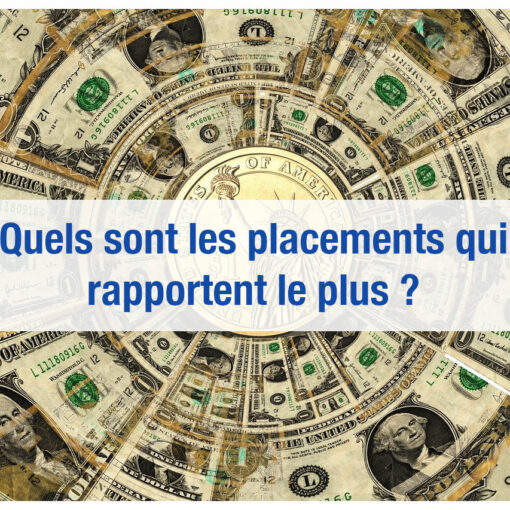 Ces placements qui rapportent le plus