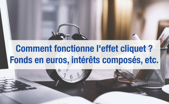 Effet cliquet assurance vie fonds euro