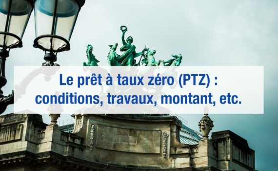 Prêt à taux zéro (PTZ) conditions