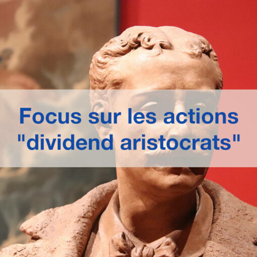 Stratégie Dividend Aristocrats : actions et ETF