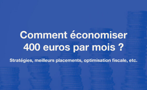 Comment économiser 400 euros par mois ?