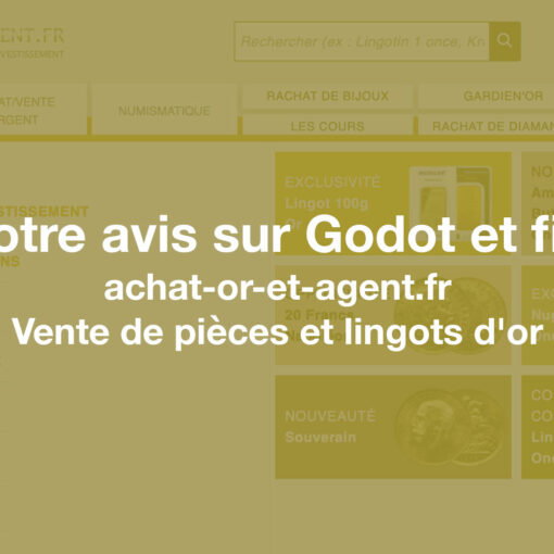 Avis Godot et fils achat or et argent
