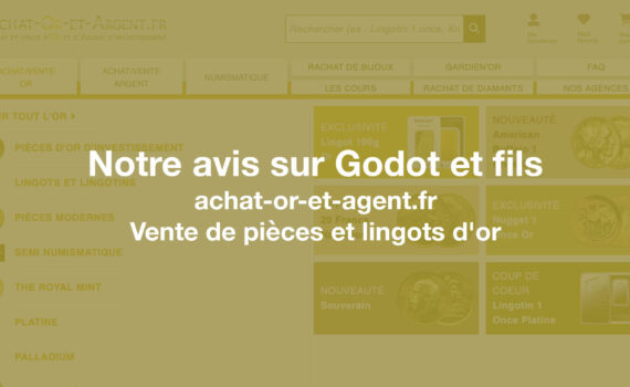 Avis Godot et fils achat or et argent