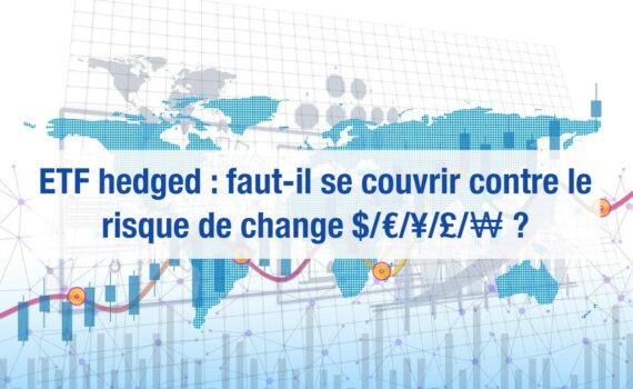etf hedged ou non risque de change