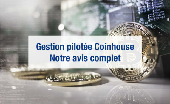Gestion pilotée Coinhouse avis